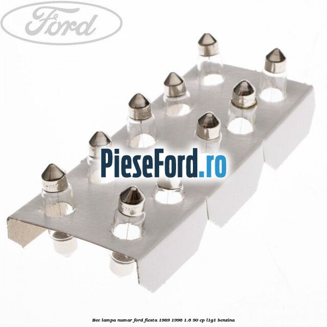 Bec lampa numar Ford Fiesta 1989-1996 1.6 90 cp Bec lampa numar Ford Fiesta 1989-1996 1.6 90 cp L1G1 benzina