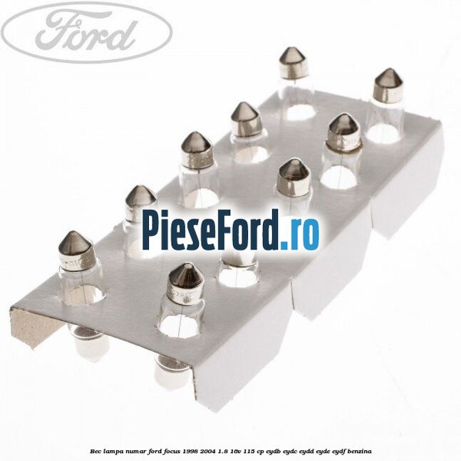 Bec lampa numar Ford Focus 1998-2004 1.8 16V 115 cp EYDB, EYDC, EYDD, EYDE, EYDF benzina