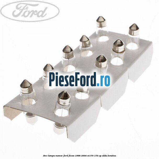 Bec lampa numar Ford Focus 1998-2004 ST170 173 cp ALDA benzina