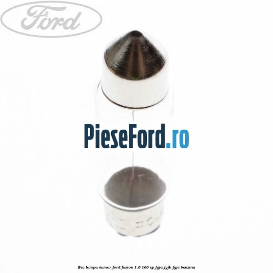 Bec lampa numar Ford Fusion 1.6 100 cp FYJA, FYJB, FYJC benzina