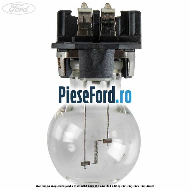 Bec lampa stop ceata Ford S-Max 2015-2023 2.0 TDCi 4x4 150 cp T7CI, T7CJ, T7CK, T7CL diesel