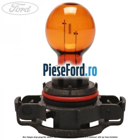 Bec lampa stop PWY19W amber cu soclu Ford Galaxy 2007-2014 2.0 EcoBoost 203 cp TNWA benzina
