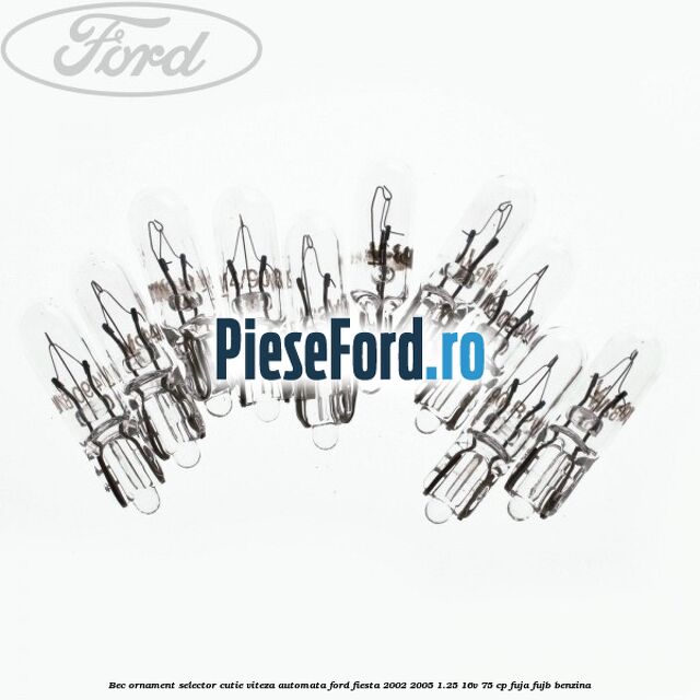 Bec ornament selector cutie viteza automata Ford Fiesta 2002-2005 1.25 16V 75 cp FUJA, FUJB benzina