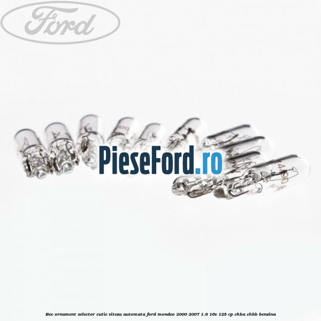 Bec ornament selector cutie viteza automata Ford Mondeo 2000-2007 1.8 16V 125 cp CHBA, CHBB benzina