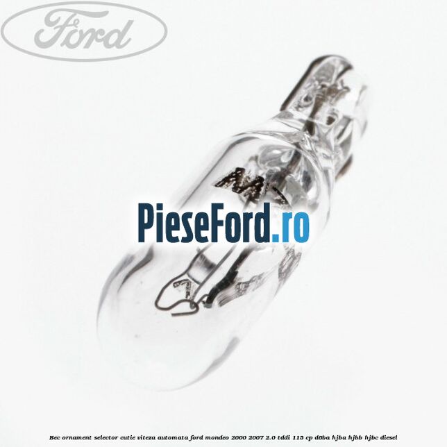 Bec ornament selector cutie viteza automata Ford Mondeo 2000-2007 2.0 TDDI 115 cp D6BA, HJBA, HJBB, HJBC diesel