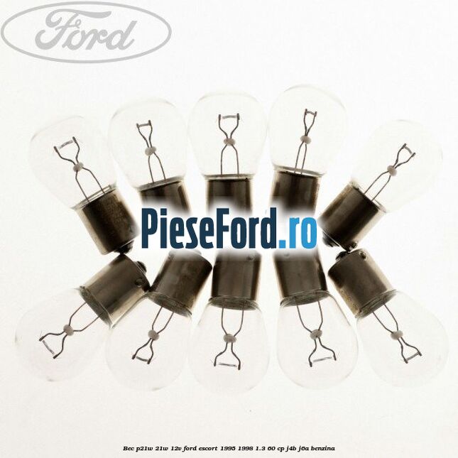 Bec P21W 21W 12V Ford Escort 1995-1998 1.3 60 cp J4B, J6A benzina