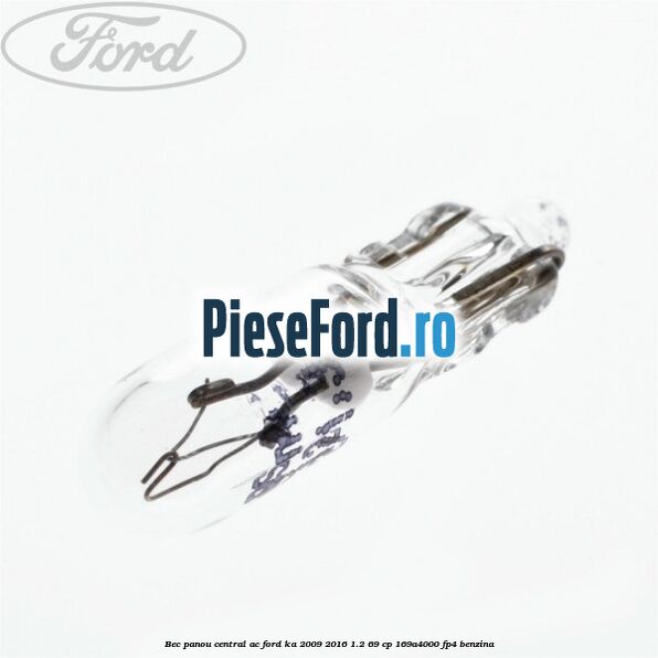Bec panou central AC Ford Ka 2009-2016 1.2 69 cp 169A4000, FP4 benzina