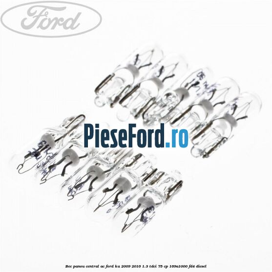 Bec panou central AC Ford Ka 2009-2016 1.3 TDCi 75 cp 169A1000, FD4 diesel