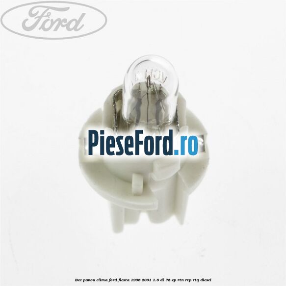 Bec panou clima Ford Fiesta 1996-2001 1.8 DI 75 cp RTN, RTP, RTQ diesel