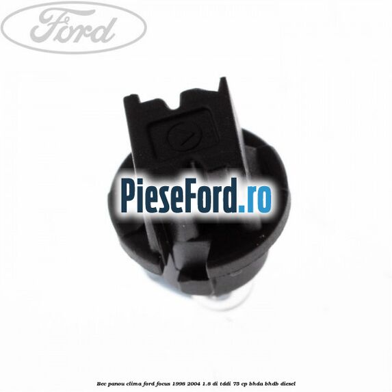 Bec panou clima Ford Focus 1998-2004 1.8 DI/TDDi 75 cp BHDA, BHDB diesel