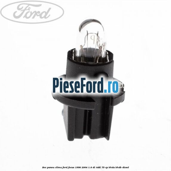 Bec panou clima Ford Focus 1998-2004 1.8 DI/TDDi 75 cp BHDA, BHDB diesel
