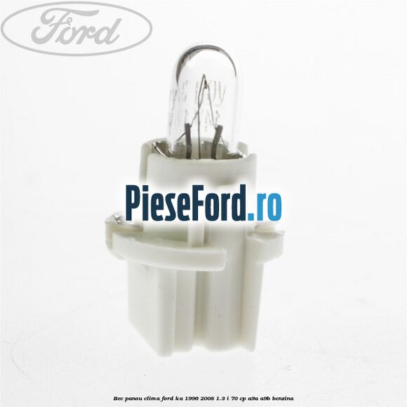 Bec panou clima Ford Ka 1996-2008 1.3 i 70 cp A9A, A9B benzina