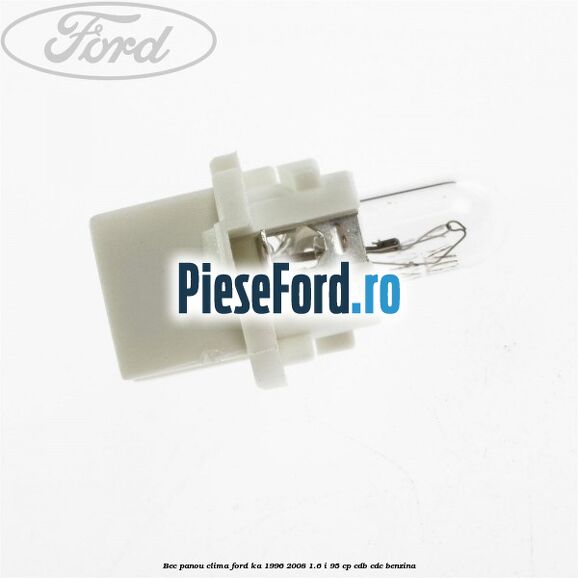 Bec panou clima Ford Ka 1996-2008 1.6 i 95 cp CDB, CDC benzina