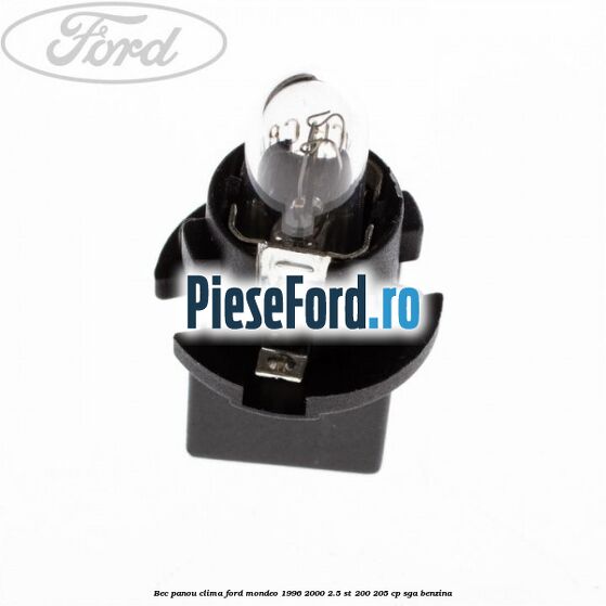 Bec panou clima Ford Mondeo 1996-2000 2.5 ST 200 205 cp SGA benzina