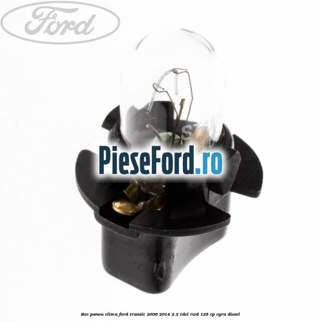 Bec panou clima Ford Transit 2006-2014 2.2 TDCi RWD 125 cp CYRA diesel