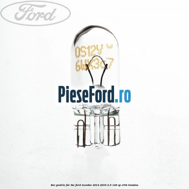Bec pozitie far 6W Ford Mondeo 2014-2018 2.5 149 cp S7CB benzina