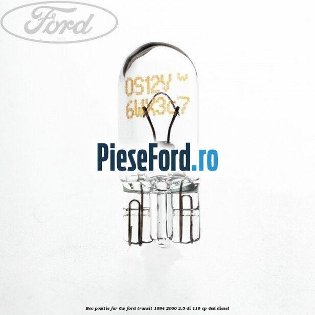 Bec pozitie far 6W Ford Transit 1994-2000 2.5 DI 116 cp