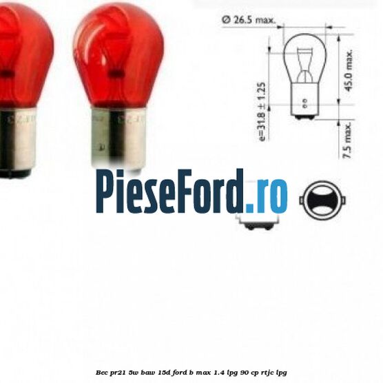 Bec PR21 5W BAW 15D Ford B-Max 1.4 LPG 90 cp RTJC LPG