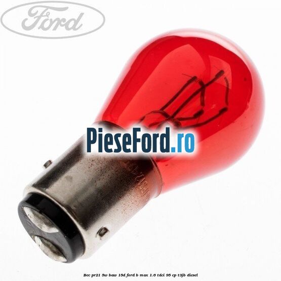 Bec PR21 5W BAW 15D Ford B-Max 1.6 TDCi 95 cp