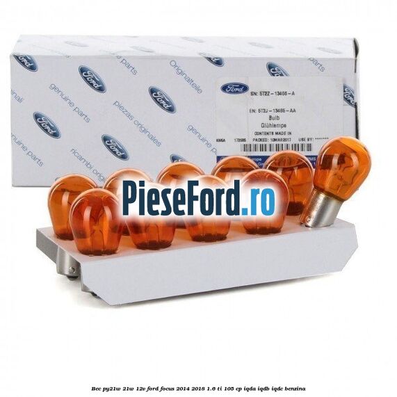 Bec PY21W 21W 12V Ford Focus 2014-2018 1.6 Ti 105 cp IQDA, IQDB, IQDC benzina