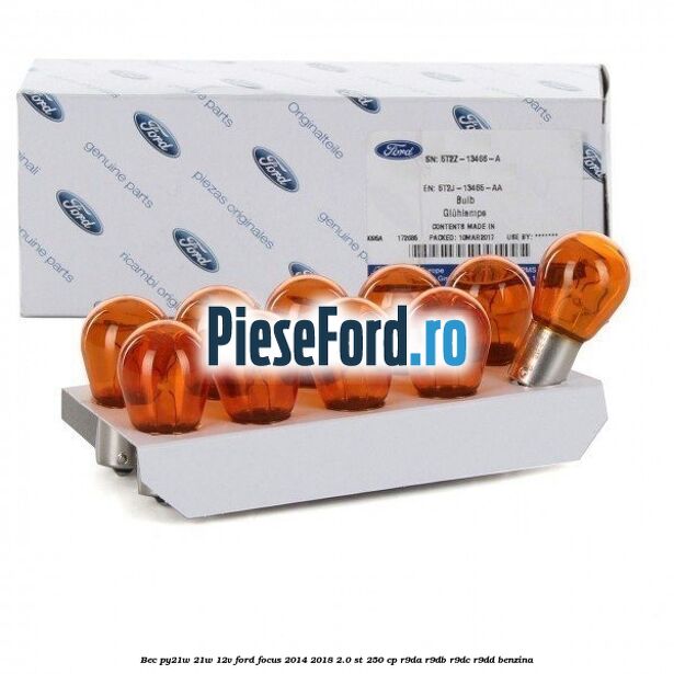 Bec PY21W 21W 12V Ford Focus 2014-2018 2.0 ST 250 cp R9DA, R9DB, R9DC, R9DD benzina
