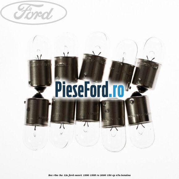 Bec R5W 5W/12V Ford Escort 1990-1995 RS 2000 150 cp N7A benzina