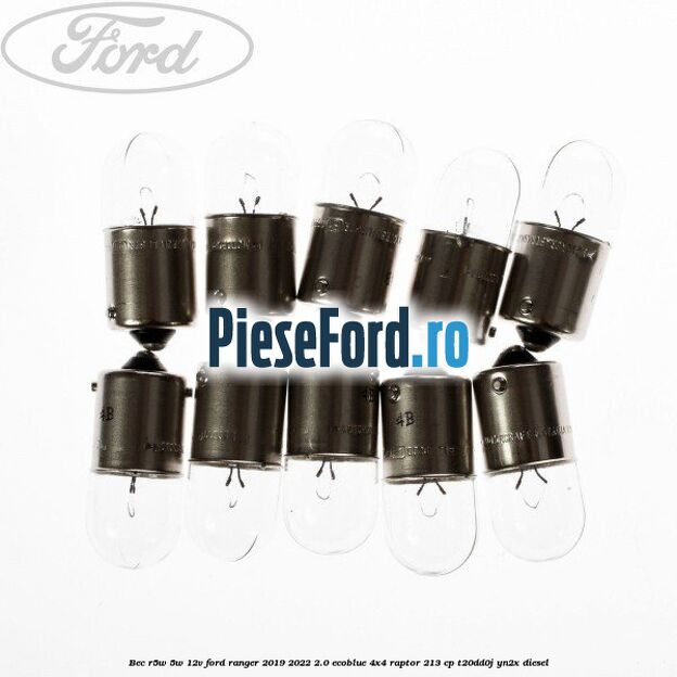 Bec R5W 5W/12V Ford Ranger 2019-2022 2.0 EcoBlue 4x4 Raptor 213 cp T20DD0J, YN2X diesel