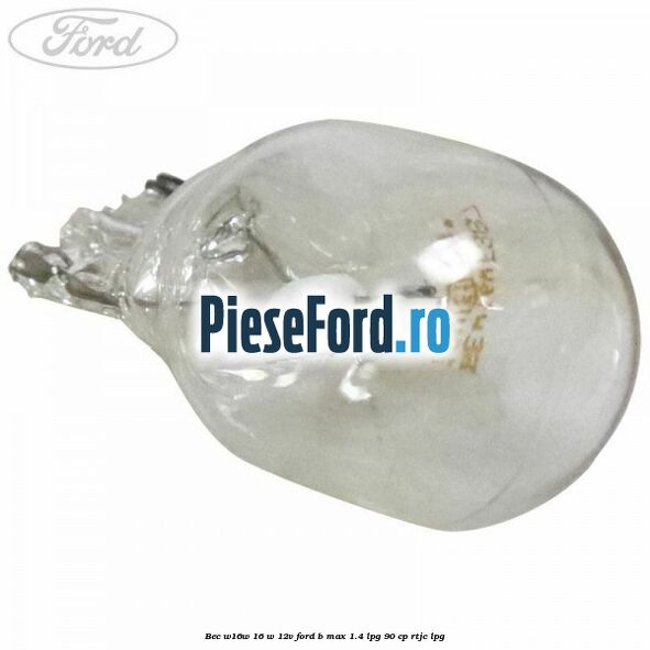 Bec W16W 16 W 12V Ford B-Max 1.4 LPG 90 cp RTJC LPG