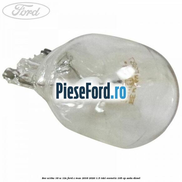 Bec W16W 16 W 12V Ford C-Max 2016-2020 1.5 TDCi ECOnetic 105 cp AEDA diesel