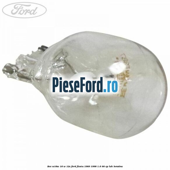 Bec W16W 16 W 12V Ford Fiesta 1989-1996 1.6 88 cp LUH benzina