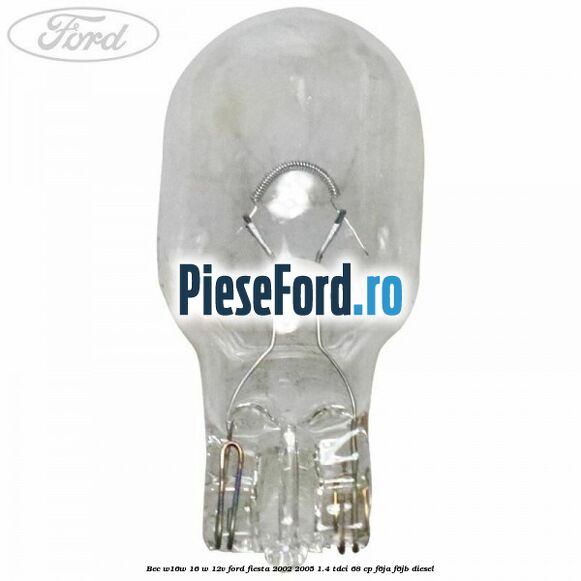 Bec W16W 16 W 12V Ford Fiesta 2002-2005 1.4 TDCi 68 cp F6JA, F6JB diesel