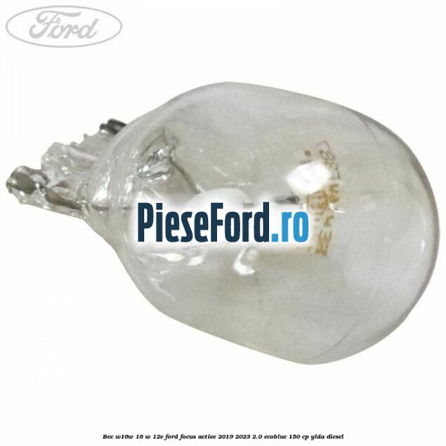 Bec W16W 16 W 12V Ford Focus Active 2019-2023 2.0 EcoBlue 150 cp Bec W16W 16 W 12V Ford Focus Active 2019-2023 2.0 EcoBlue 150 cp YLDA diesel