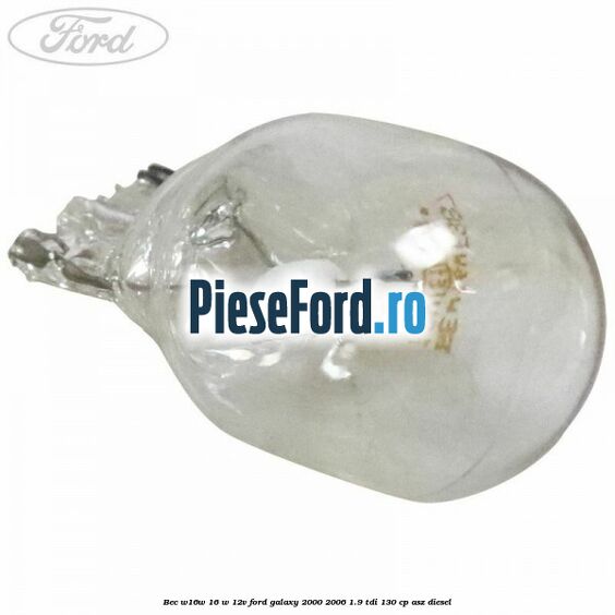 Bec W16W 16 W 12V Ford Galaxy 2000-2006 1.9 TDI 130 cp ASZ diesel