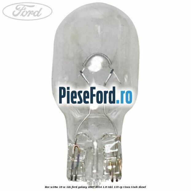 Bec W16W 16 W 12V Ford Galaxy 2007-2014 1.6 TDCi 115 cp