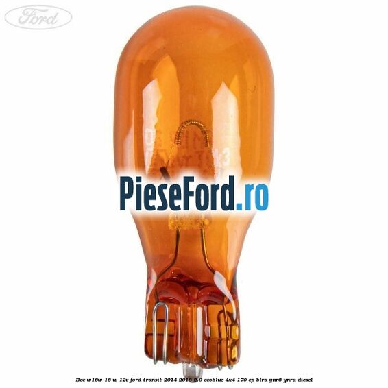 Bec W16W 16 W 12V Ford Transit 2014-2018 2.0 EcoBlue 4x4 170 cp BLRA, YNR6, YNRA diesel