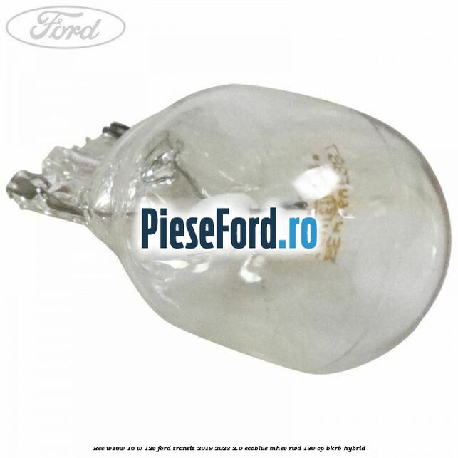 Bec W16W 16 W 12V Ford Transit 2019-2023 2.0 EcoBlue mHEV RWD 130 cp BKRB Hybrid