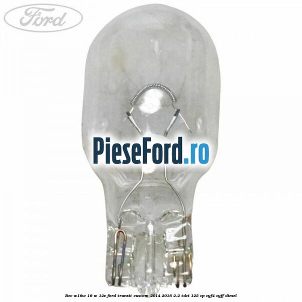 Bec W16W 16 W 12V Ford Transit Custom 2014-2018 2.2 TDCi 125 cp