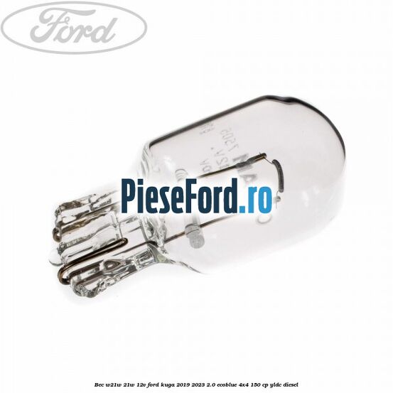 Bec W21W 21W 12V Ford Kuga 2019-2023 2.0 EcoBlue 4x4 150 cp YLDC diesel