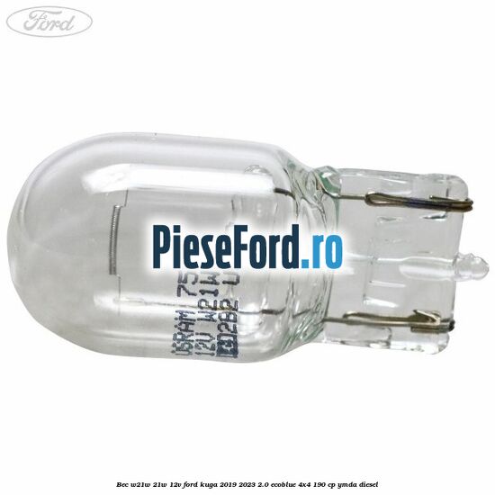 Bec W21W 21W 12V Ford Kuga 2019-2023 2.0 EcoBlue 4x4 190 cp YMDA diesel