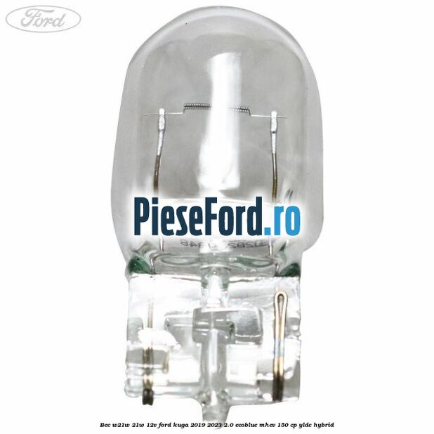 Bec W21W 21W 12V Ford Kuga 2019-2023 2.0 EcoBlue mHEV 150 cp YLDC hybrid