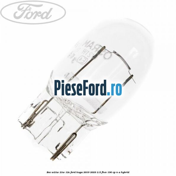 Bec W21W 21W 12V Ford Kuga 2019-2023 2.5 FHEV 190 cp n/a hybrid