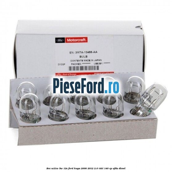 Bec W21W/5W 12V Ford Kuga 2008-2012 2.0 TDCI 140 cp Bec W21W/5W 12V Ford Kuga 2008-2012 2.0 TDCI 140 cp UFDA diesel