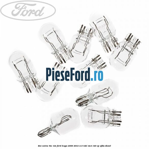 Bec W21W/5W 12V Ford Kuga 2008-2012 2.0 TDCI 4x4 140 cp Bec W21W/5W 12V Ford Kuga 2008-2012 2.0 TDCI 4x4 140 cp UFDA diesel