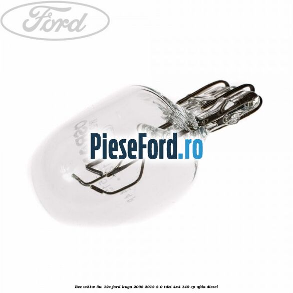 Bec W21W/5W 12V Ford Kuga 2008-2012 2.0 TDCI 4x4 140 cp Bec W21W/5W 12V Ford Kuga 2008-2012 2.0 TDCI 4x4 140 cp UFDA diesel