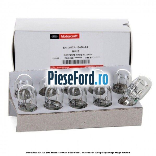 Bec W21W/5W 12V Ford Transit Connect 2013-2018 1.0 EcoBoost 100 cp B3GA, M2GA, M2GB benzina
