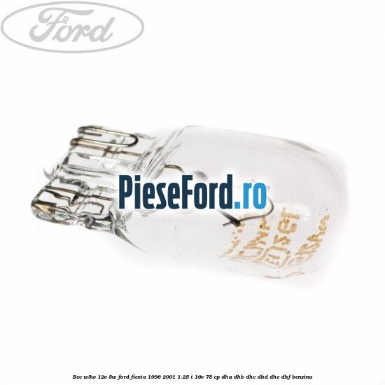 Bec W5W 12V 5W Ford Fiesta 1996-2001 1.25 i 16V 75 cp DHA, DHB, DHC, DHD, DHE, DHF benzina