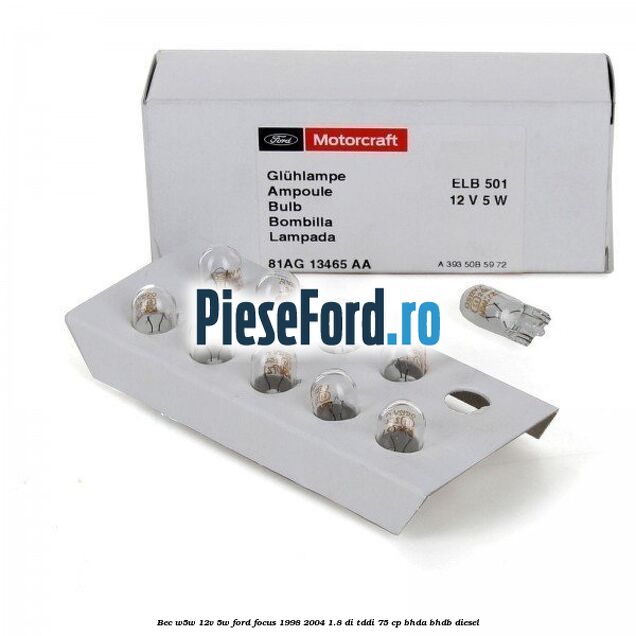 Bec W5W 12V 5W Ford Focus 1998-2004 1.8 DI/TDDi 75 cp BHDA, BHDB diesel