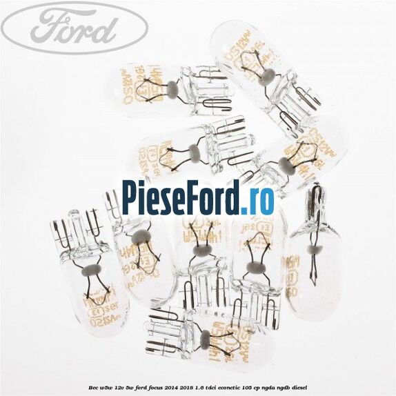 Bec W5W 12V 5W Ford Focus 2014-2018 1.6 TDCi ECOnetic 105 cp NGDA, NGDB diesel