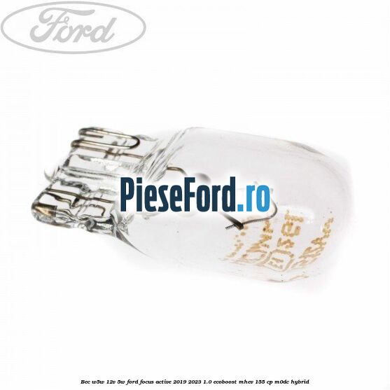Bec W5W 12V 5W Ford Focus Active 2019-2023 1.0 EcoBoost mHEV 155 cp Bec W5W 12V 5W Ford Focus Active 2019-2023 1.0 EcoBoost mHEV 155 cp M0DC Hybrid