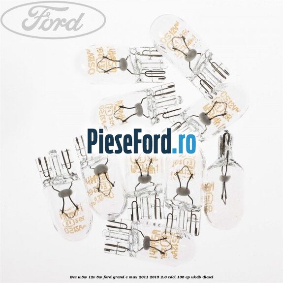 Bec W5W 12V 5W Ford Grand C-Max 2011-2015 2.0 TDCi 136 cp UKDB diesel